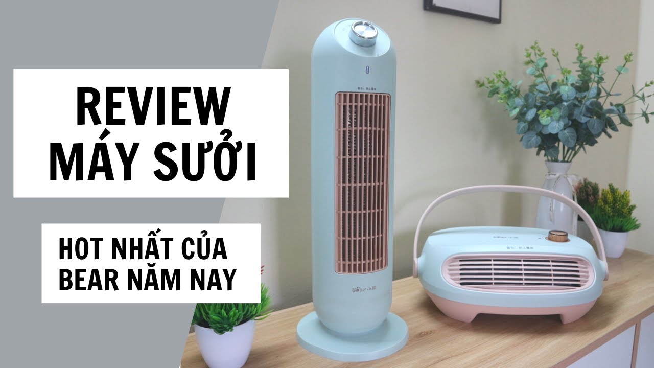 Review Máy Sưởi Gốm Bear: Lựa Chọn Hiệu Quả Cho Mùa Đông